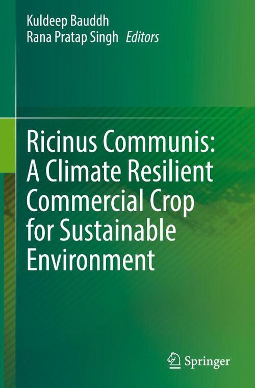 Ricinus Communis: A Climate Resilient Commercial Crop for Sustainable Environment