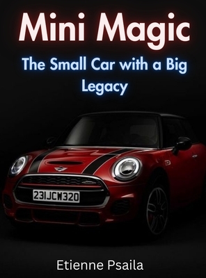 Mini Magic: The Small Car With A Big Legacy