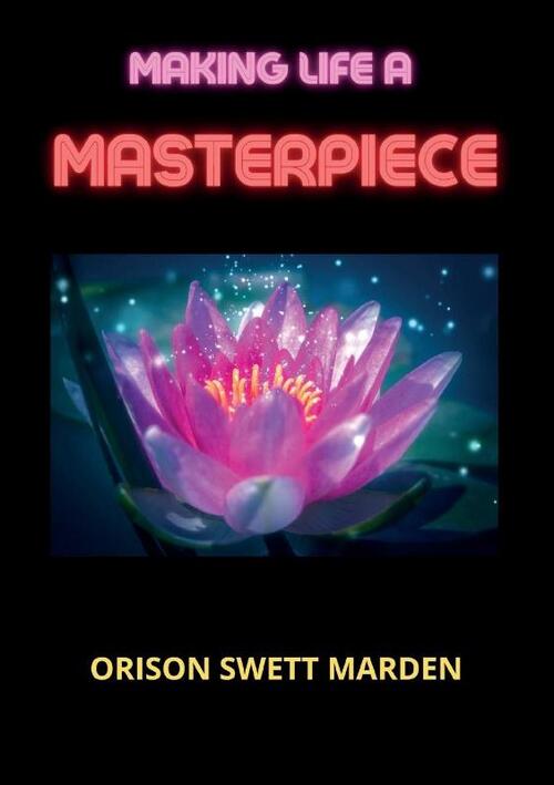 Making Life A Masterpiece