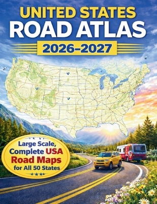 United States Road Atlas 2026-2027: Large Scale, Complete USA Road Maps