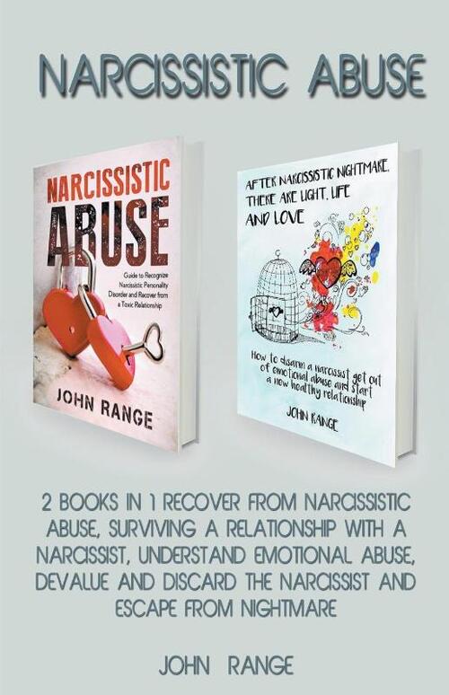 Narcissistic Abuse 2 Books in 1 Recover From Narcissistic Abuse, Surviving a Relationship With a Narcissist, Understand Emotional Abuse, Devalue and Discard the Narcissist and Escape From Nightmare