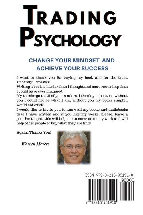 Trading Psychology Change Your Mindset and Achieve Your Success How to Avoid Bad Trading Habits, Overcome Your Fears and Make Money on the Stock Market for Your Financial Freedom