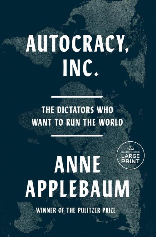 Applebaum, A: Autocracy, Inc.