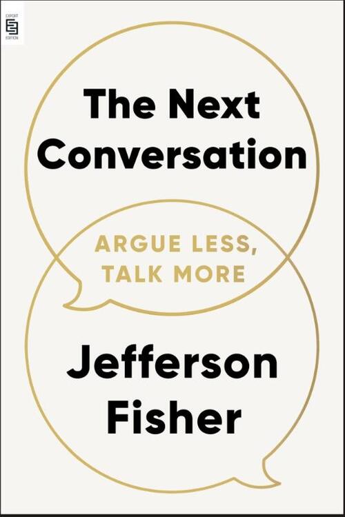 Next Conversation: Argue Less, Talk More