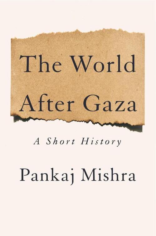 Mishra, P: World After Gaza