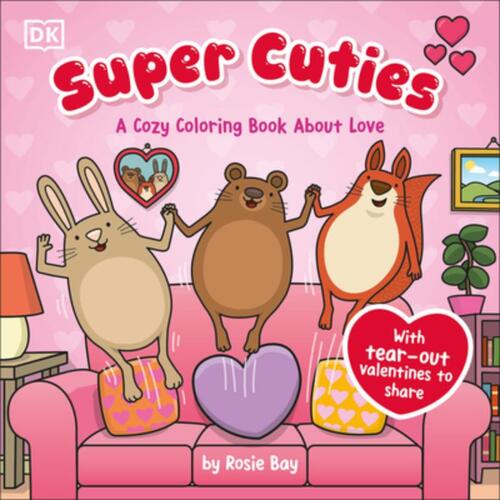 Super Cuties: A Cozy Coloring Book about Love: With Tear-Out Valentines to Share