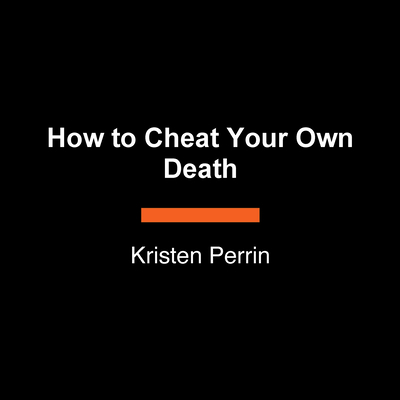 How to Cheat Your Own Death