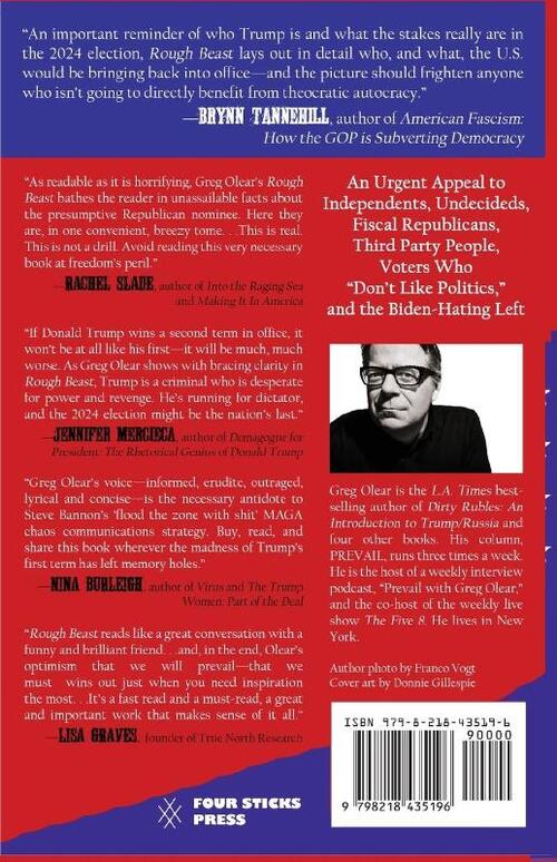 Rough Beast: Who Donald Trump Really Is, What He'll Do if Re-Elected, and Why Democracy Must Prevail