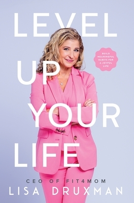 Druxman, L: Level Up Your LIfe