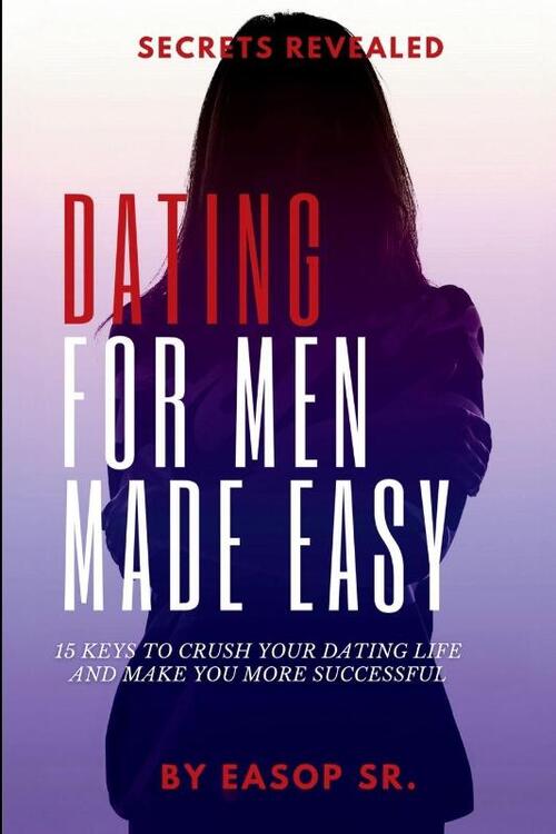 Dating For Men Made Easy