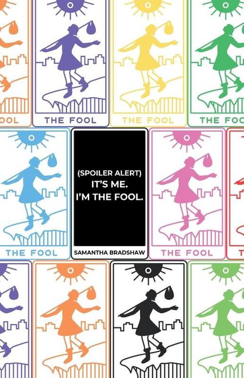 (Spoiler Alert) It's Me, I'm the Fool.