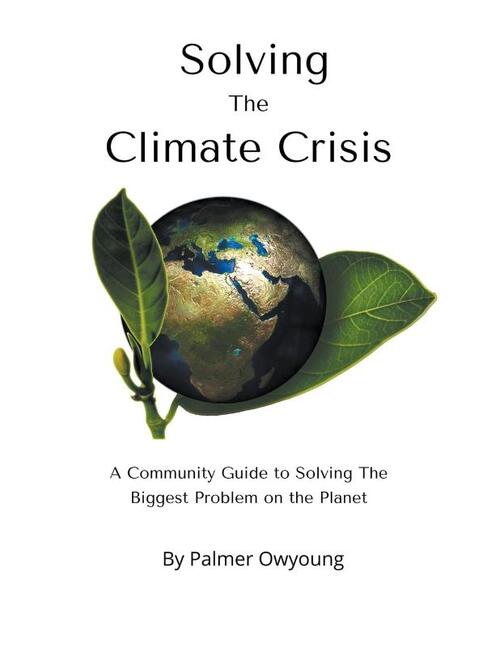 Solving the Climate Crisis - A Community Guide to Solving the Biggest ...