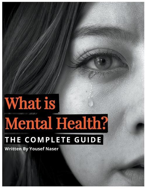 What is Mental Health? The Complete Guide
