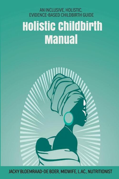 Holistic Childbirth Manual
