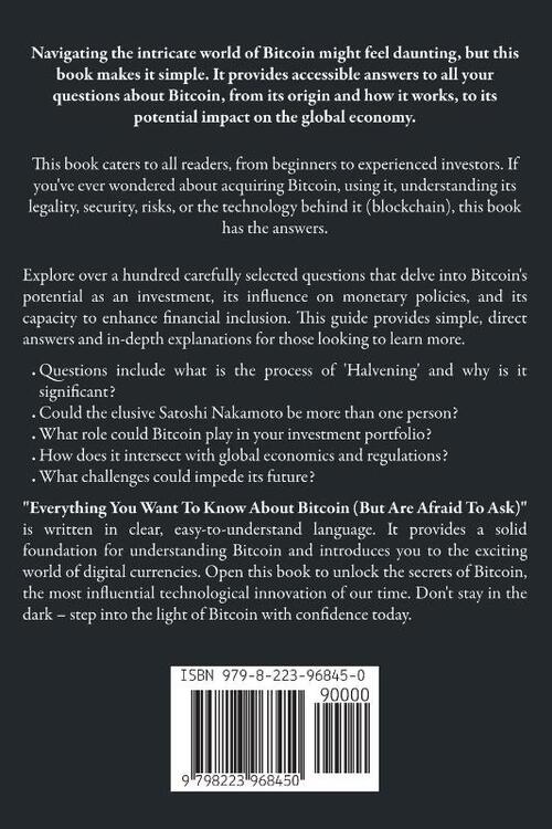 Everything You Want To Know About Bitcoin But Are Afraid To Ask. Questions and Answers About Bitcoin