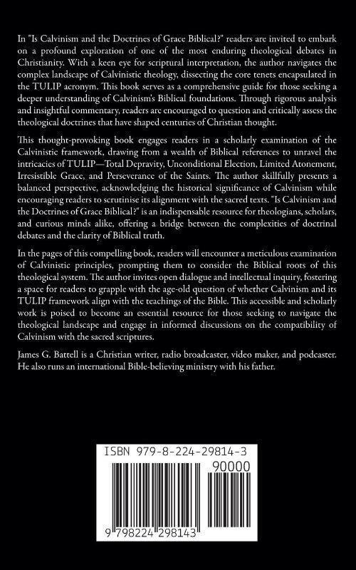 Is Calvinism and the TULIP Biblical?