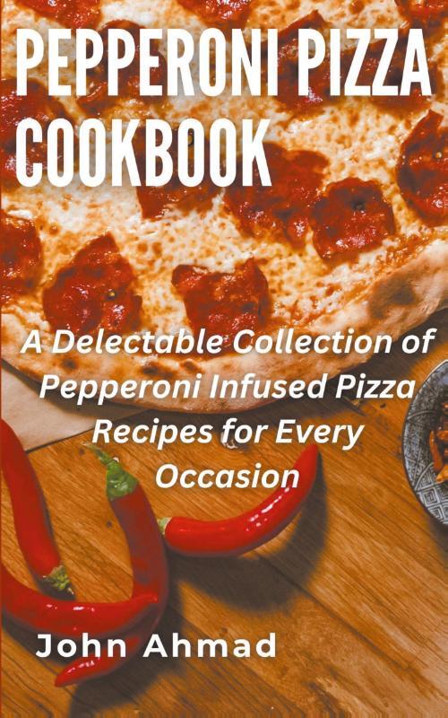 Pepperoni Pizza Cookbook