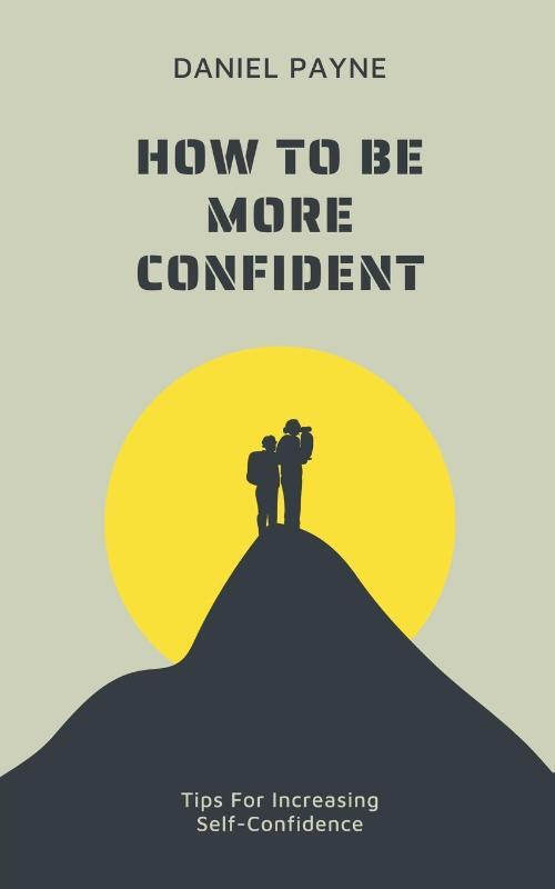 How to Be More Confident