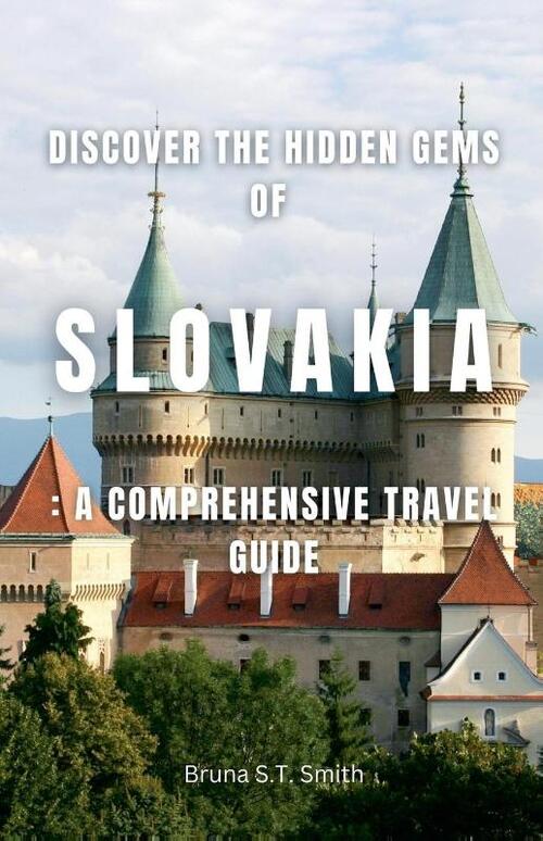 Discover the Hidden Gems of Slovakia