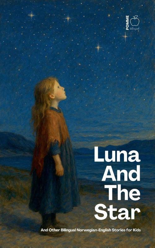 Luna And The Star And Other Bilingual Norwegian-English Stories for Kids
