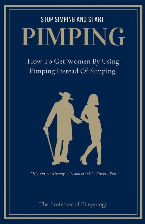 Stop Simping And Start Pimping
