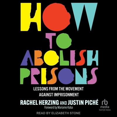 How to Abolish Prisons: Lessons from the Movement Against Imprisonment