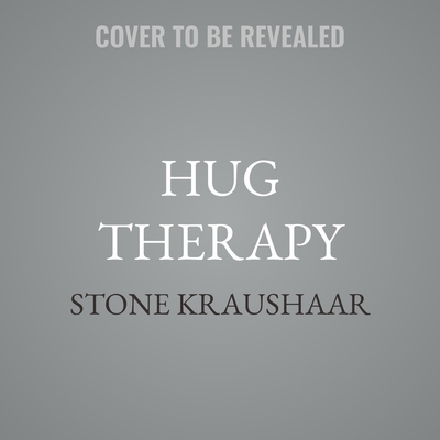 Hug Therapy: A 21-Day Journey to Embracing Yourself, Your Life, and Everyone Around You