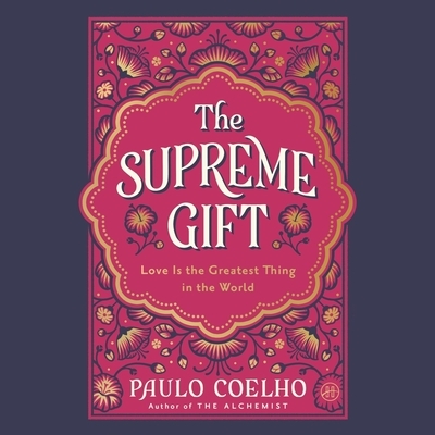 The Supreme Gift: Love Is the Greatest Thing in the World