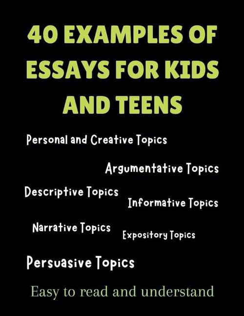 40 Examples Of Essays For Kids And Teens