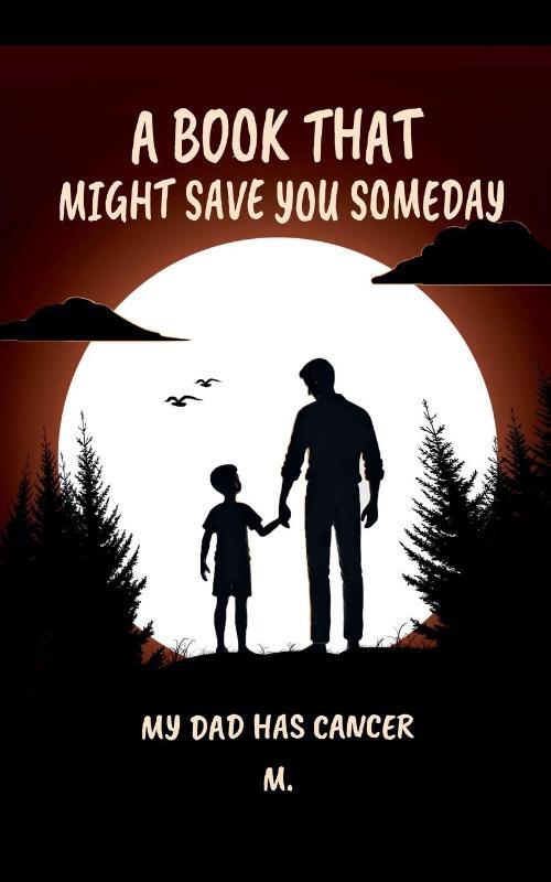 A Book That Might Save You Someday (My Dad Has Cancer)