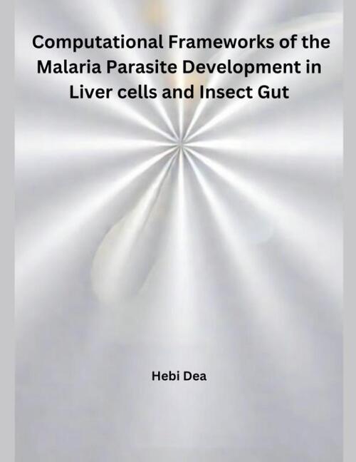Computational Frameworks of the Malaria Parasite Development in Liver cells and Insect Gut