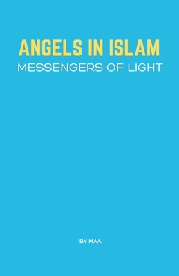 Angels in Islam: Messengers of Light