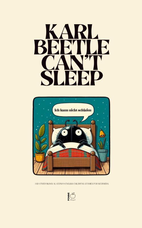 Karl Beetle Can't Sleep And Other Bilingual German-English Children's Stories for Beginners