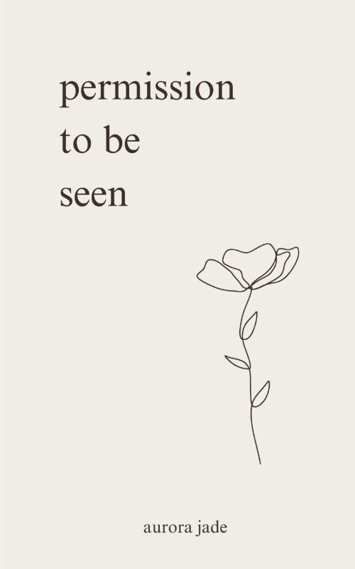Permission to Be Seen