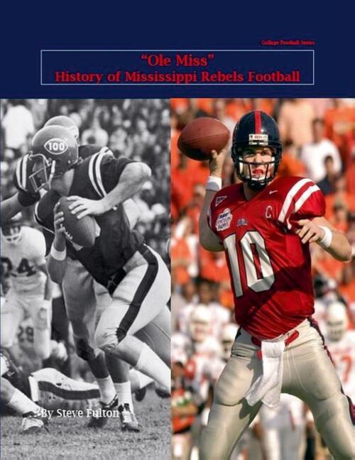 "Ole Miss" History of Mississippi Rebels Football