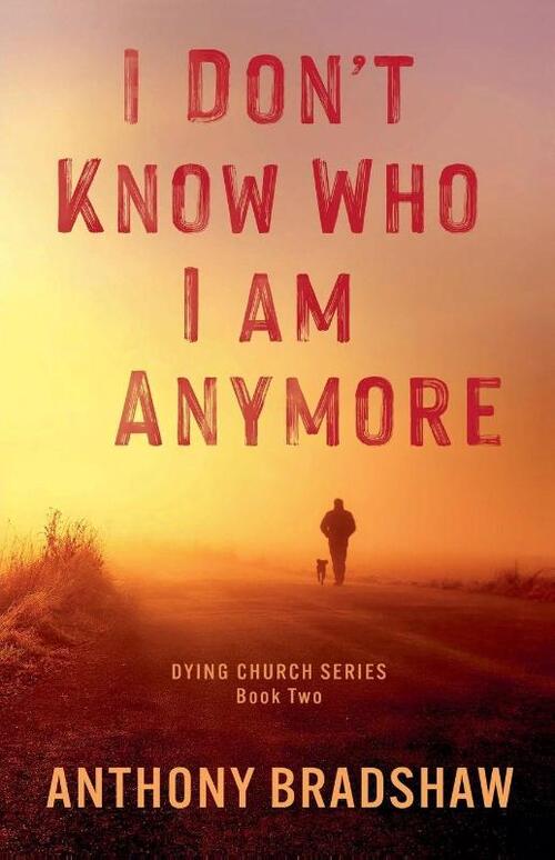 I Don't Know Who I Am Anymore