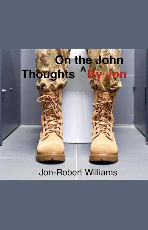 Thoughts By Jon/On the John