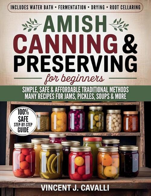 Cavalli, V: Amish Canning and Preserving for Beginners