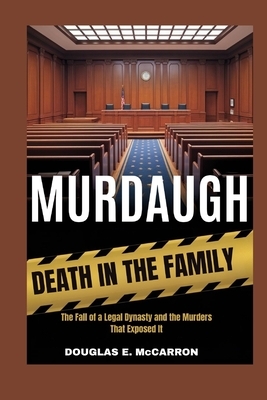 Murdaugh: Death in the Family: The Fall of a Legal Dynasty and the