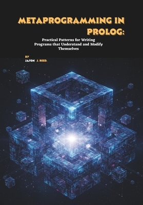 Metaprogramming in Prolog: Practical Patterns for Writing Programs that ...