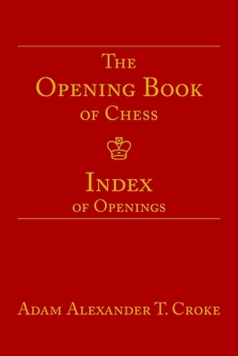 The Opening Book of Chess: Index of Openings