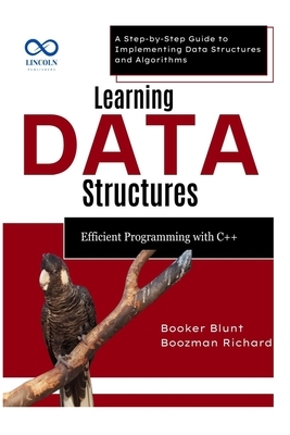 Learning Data Structures: Efficient Programming with C++: A Step-by ...