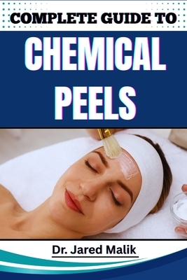 Complete Guide to Chemical Peels: Reveal Radiant Skin With Proven Techniques, In-Depth Skincare Insights, Expert Application Methods, And Safe At-Home