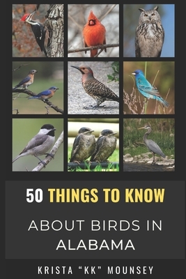 50 Things to Know About Birds in Alabama: Birding in the Heart of Dixie