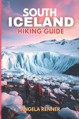 South Iceland Hiking Guide 2025: Explore the Top Trails, Must-See Attractions and Hidden Gems