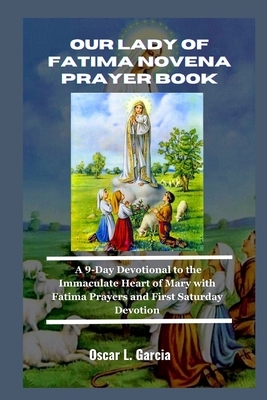 Api Fatama Our lady of Fatima Novena Prayer Book: A 9-Day Devotional to the ...