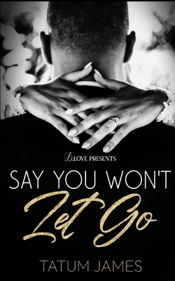 Say You Won't Let Go