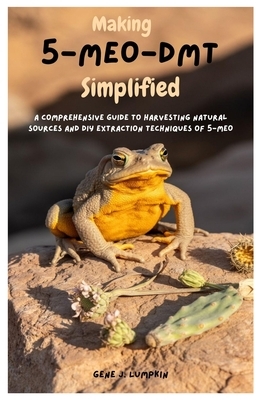 Making 5-MeO-DMT Simplified: A Comprehensive Guide to Harvesting Natural Sources and DIY Extraction Techniques of 5-MeO