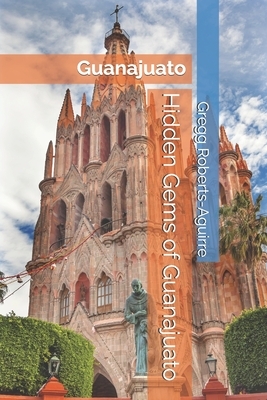 Hidden Gems of Guanajuato: Panache Guanajuato