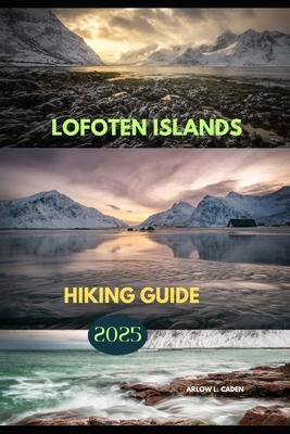 Lofoten Islands Hiking Guide 2025